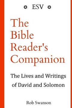 portada The Bible Reader's Companion: The Lives and Writings of David and Solomon: The Lives and Writings of David and Solomon (in English)