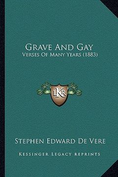 portada grave and gay: verses of many years (1883) (en Inglés)