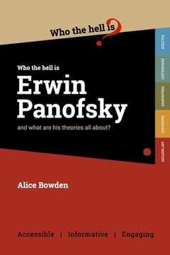 portada Who the Hell is Erwin Panofsky?: And what are his theories on art history all about? (en Inglés)