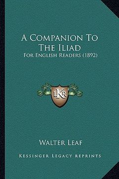 portada a companion to the iliad: for english readers (1892)