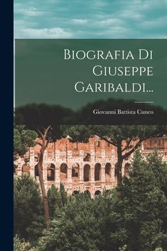 portada Biografia Di Giuseppe Garibaldi... (en Italiano)