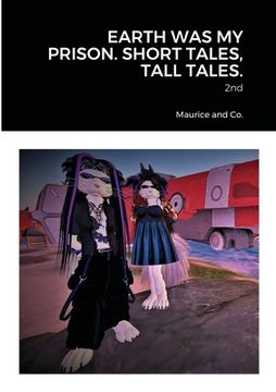 portada Earth Was My Prison. Short Tales, Tall Tales.: 2nd (in English)