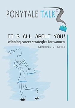 portada Ponytale Talk: It's all About You! Winning Career Strategies for Women (en Inglés)