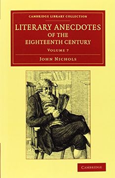 portada Literary Anecdotes of the Eighteenth Century 9 Volume Set: Literary Anecdotes of the Eighteenth Century: Volume 7 (Cambridge Library Collection - Literary Studies) (en Inglés)