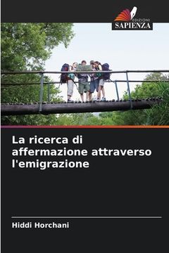 portada La ricerca di affermazione attraverso l'emigrazione (en Italiano)