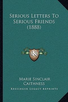 portada serious letters to serious friends (1888) (in English)
