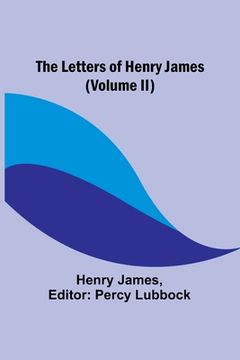 portada The Letters of Henry James (volume II) (en Inglés)