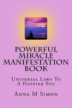 portada Powerful Miracle Manifestation Book: Universal Laws To A Happier You (in English)