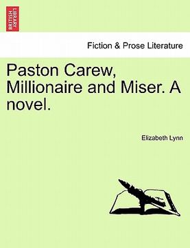 portada paston carew, millionaire and miser. a novel. (in English)