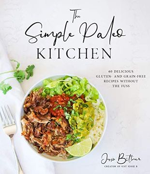 portada The Simple Paleo Kitchen: 60 Delicious Gluten- and Grain-Free Recipes Without the Fuss (en Inglés)