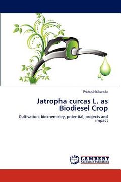 portada jatropha curcas l. as biodiesel crop (en Inglés)