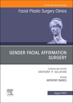 portada Gender Facial Affirmation Surgery, an Issue of Facial Plastic Surgery Clinics of North America: Volume 31-3 (en Inglés)