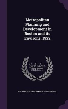 portada Metropolitan Planning and Development in Boston and its Environs. 1922 (en Inglés)