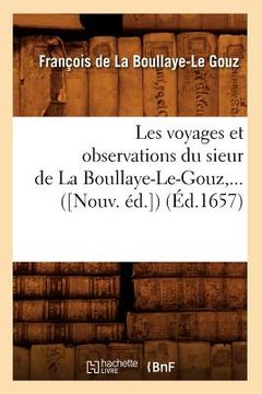 portada Les Voyages Et Observations Du Sieur de la Boullaye-Le-Gouz (Éd.1657) (en Francés)