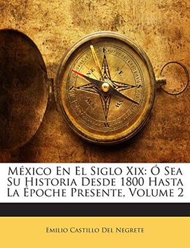 portada México en el Siglo Xix: Ó sea su Historia Desde 1800 Hasta la Époche Presente, Volume 2