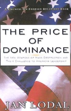 portada the price of dominance: the new weapons of mas destruction and their challenge to american leadership (in English)