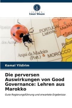 portada Die perversen Auswirkungen von Good Governance: Lehren aus Marokko (en Alemán)