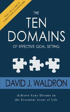 portada The Ten Domains of Effective Goal Setting: Achieve Your Dreams in the Essential Areas of Life (Books for Main Street℠)