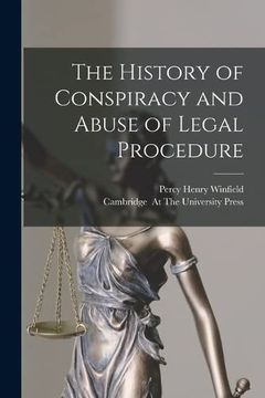 portada The History of Conspiracy and Abuse of Legal Procedure (en Inglés)