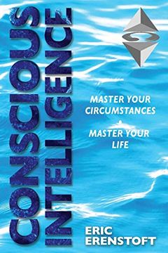 portada Conscious Intelligence: Master Your Circumstances, Master Your Life (en Inglés)