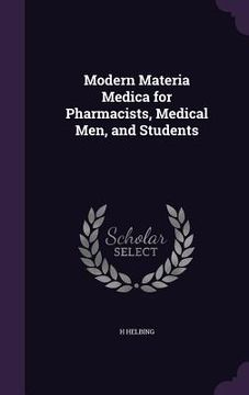 portada Modern Materia Medica for Pharmacists, Medical Men, and Students