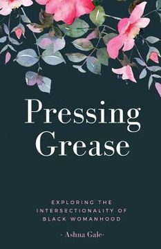 portada Pressing Grease: Exploring the Intersectionality of Black Womanhood