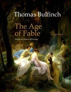 portada The Age of Fable: Large Print (en Inglés)