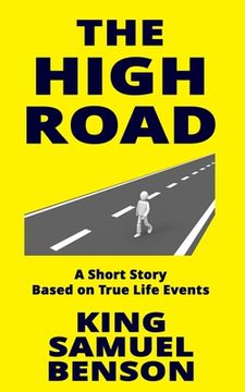 portada The High Road: A Short Story Based on True Life Events (in English)