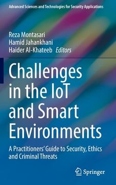 portada Challenges in the Iot and Smart Environments: A Practitioners' Guide to Security, Ethics and Criminal Threats (en Inglés)