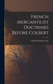 portada French Mercantilist Doctrines Before Colbert (en Inglés)