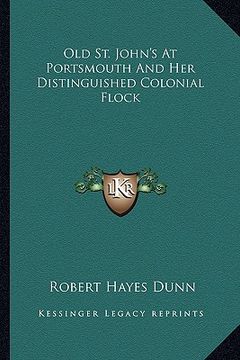 portada old st. john's at portsmouth and her distinguished colonial flock (en Inglés)