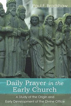portada daily prayer in the early church: a study of the origin and early development of the divine office (en Inglés)
