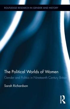 portada the political worlds of women: gender and politics in nineteenth century britain (en Inglés)