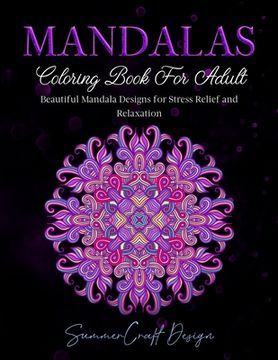 portada Mandalas: Coloring Book for Adults. Beautiful Mandala Designs for Stress Relief and Relaxation (en Inglés)