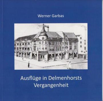 portada Ausflüge in Delmenhorsts Vergangenheit (en Alemán)