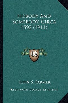 portada nobody and somebody, circa 1592 (1911) (in English)