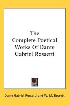 portada the complete poetical works of dante gabriel rossetti (en Inglés)