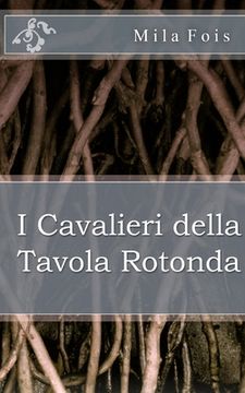 portada I Cavalieri della Tavola Rotonda (en Italiano)