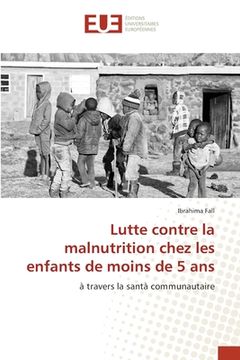 portada Lutte contre la malnutrition chez les enfants de moins de 5 ans (en Francés)