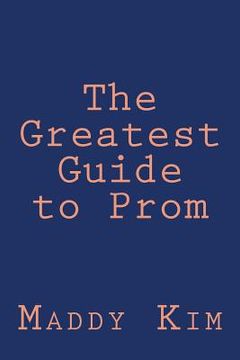 portada The Greatest Guide to Prom (in English)