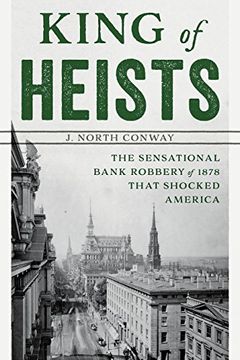 portada King of Heists: The Sensational Bank Robbery of 1878 That Shocked America (en Inglés)