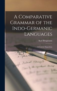 portada A Comparative Grammar of the Indo-Germanic Languages: A Concise Exposition (en Inglés)