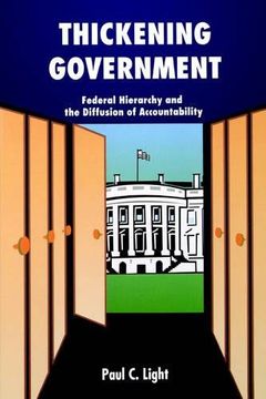 portada Thickening Government: Federal Hierarchy and the Diffusion of Accountability 