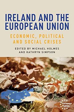 portada Ireland and the European Union: Economic, Political and Social Crises (European Politics) (en Inglés)