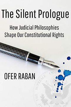portada The Silent Prologue: How Judicial Philosophies Shape our Constitutional Rights (en Inglés)