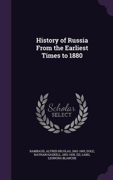 portada History of Russia From the Earliest Times to 1880 (en Inglés)
