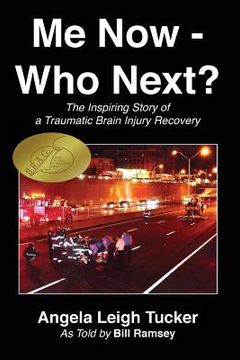 portada Me Now - Who Next?: The Inspiring Story of a Traumatic Brain Injury Recovery (en Inglés)