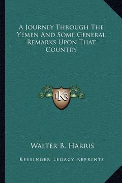 portada a journey through the yemen and some general remarks upon that country (in English)