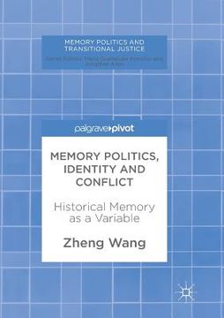 portada Memory Politics, Identity and Conflict: Historical Memory as a Variable (en Inglés)