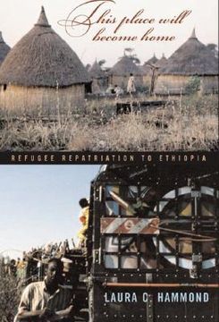 portada this place will become home: refugee repatriation to ethiopia